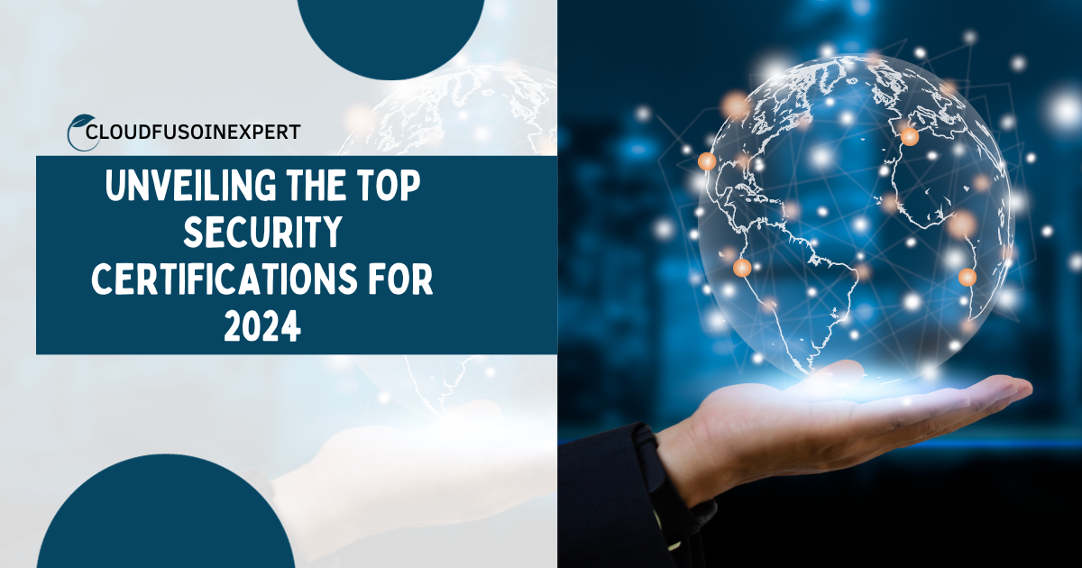 Unveiling the Top Security Certifications for 2024